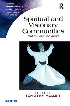 portada Spiritual and Visionary Communities (Routledge Inform Series on Minority Religions and Spiritual Movements) (en Inglés)