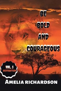 portada Be Bold and Courageous (en Inglés)