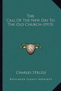 portada the call of the new day to the old church (1915) (en Inglés)