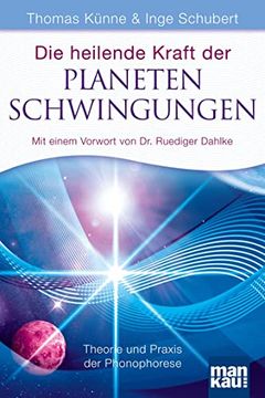 portada Die Heilende Kraft der Planetenschwingungen: Theorie und Praxis der Phonophorese. Mit Einem Vorwort von dr. Ruediger Dahlke (in German)