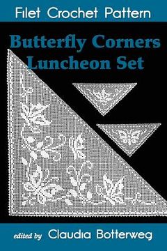 portada Butterfly Corners Luncheon Set Filet Crochet Pattern: Complete Instructions and Chart