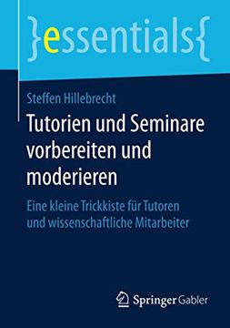 portada Tutorien und Seminare Vorbereiten und Moderieren: Eine Kleine Trickkiste Fã¼R Tutoren und Wissenschaftliche Mitarbeiter (en Alemán)
