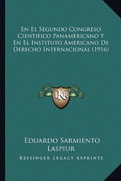 portada En el Segundo Congreso Cientifico Panamericano y en el Instituto Americano de Derecho Internacional (1916)