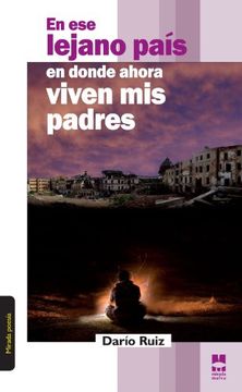 portada En ese Lejano País en Donde Ahora Viven mis Padres (in Spanish)