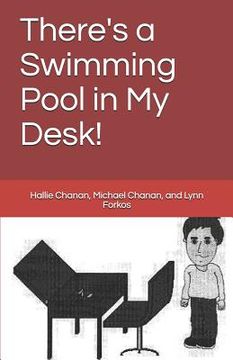 portada There's a Swimming Pool in My Desk! (en Inglés)