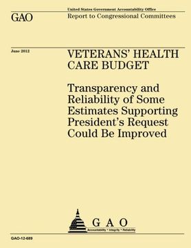 portada Veteran's Health Care Budget: Transparency and Reliability of Some Estimates Supporting President's Request Could Be Improved