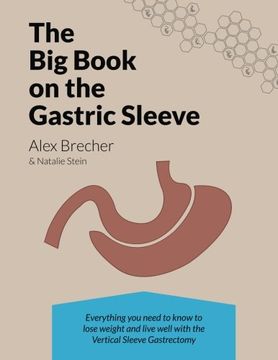 portada The BIG Book on the Gastric Sleeve: Everything You Need To Know To Lose Weight and Live Well with the Vertical Sleeve Gastrectomy (The BIG books on Weight Loss Surgery) (Volume 2) (en Inglés)