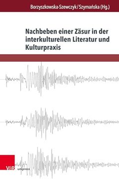 portada Nachbeben Einer Zäsur in der Interkulturellen Literatur und Kulturpraxis Formationserlebnisse Einer Umbruchsgeneration (en Alemán)