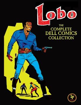 portada Lobo: The Complete Dell Comics Collection (in English)