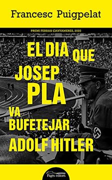 portada El dia que Josep pla va Bufetejar Adolf Hitler (in Catalá)