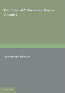 portada The Collected Mathematical Papers of James Joseph Sylvester: Volume 1, 1837 1853 (en Inglés)
