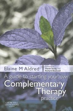 portada a guide to starting your own complementary therapy practice (en Inglés)