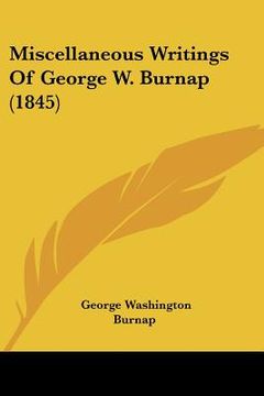 portada miscellaneous writings of george w. burnap (1845) (in English)