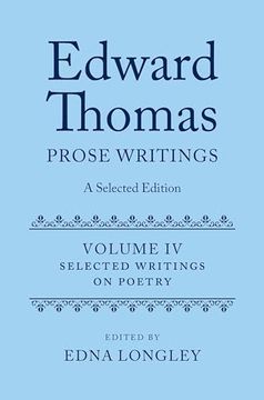 portada Edward Thomas: Prose Writings: A Selected Edition: Volume iv: Writings on Poetry (in English)