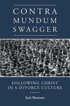 portada Contra Mundum Swagger: Following Christ in a Divorce Culture (en Inglés)
