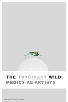 portada The Imaginary Wild: Medics as Artists (in English)