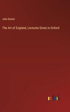 portada The art of England, Lectures Given in Oxford