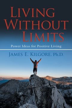 portada Living Without Limits: Power Ideas for Positive Living (en Inglés)