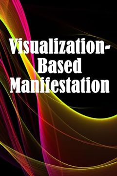 portada Visualization- Based Manifestation: The Creative Visualisation Craft Realising Your Goals (en Inglés)