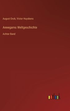 portada Annegarns Weltgeschichte: Achter Band (in German)