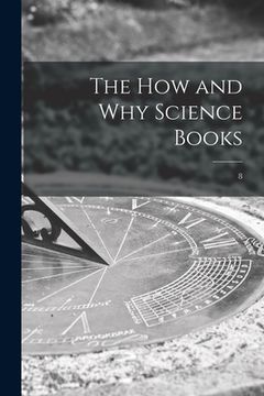 portada The How and Why Science Books; 8 (en Inglés)