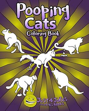 portada Pooping Cats Coloring Book: A Funny and Inappropriate Pooping Coloring Book for Those With a Rude Sense of Humor (en Inglés)
