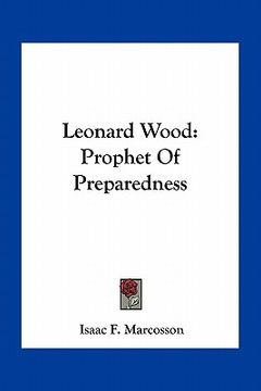 portada leonard wood: prophet of preparedness (en Inglés)