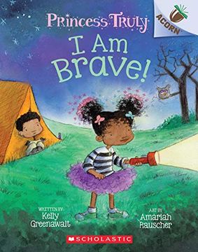 portada I am Brave! (Princess Truly; Scholastic Acorn, 5) (en Inglés)