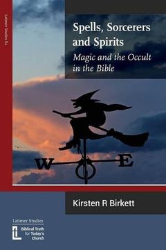 portada Spells, Sorcerers and Spirits: Magic and the Occult in the Bible
