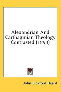 portada alexandrian and carthaginian theology contrasted (1893) (en Inglés)