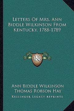 portada letters of mrs. ann biddle wilkinson from kentucky, 1788-1789