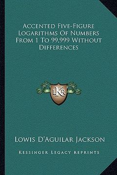 portada accented five-figure logarithms of numbers from 1 to 99,999 without differences (in English)