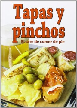 portada Tapas y Pinchos. El Arte de Comer de pie (in Spanish)