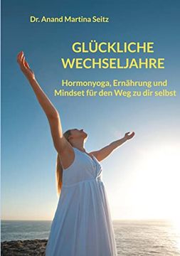 portada Glückliche Wechseljahre: Hormonyoga, Ernährung und Mindset für den weg zu dir Selbst (en Alemán)