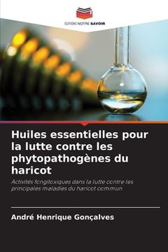 portada Huiles essentielles pour la lutte contre les phytopathogènes du haricot (en Francés)