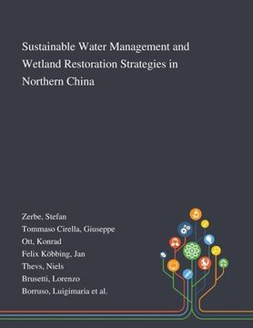 portada Sustainable Water Management and Wetland Restoration Strategies in Northern China (en Inglés)