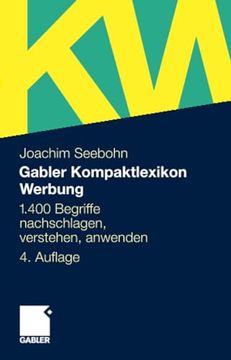 portada Gabler Kompaktlexikon Werbung: 1. 400 Begriffe Nachschlagen, Verstehen, Anwenden (en Alemán)
