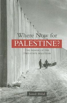 portada where now for palestine?: the demise of the two-state solution