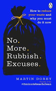 portada No More Rubbish Excuses: Simple Ways to Reduce Your Waste and Make a Difference - Your Planet Needs You! 