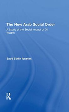 portada The new Arab Social Order: A Study of the Social Impact of oil Wealth (en Inglés)