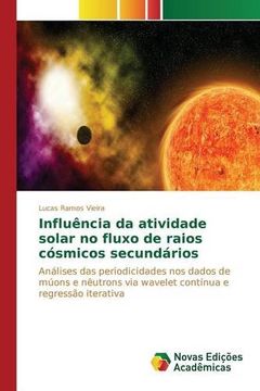 portada Influência da atividade solar no fluxo de raios cósmicos secundários (Portuguese Edition)