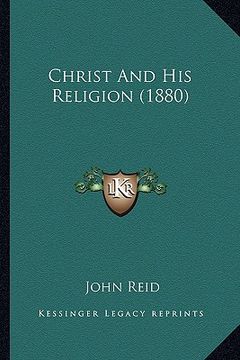 portada christ and his religion (1880) (en Inglés)
