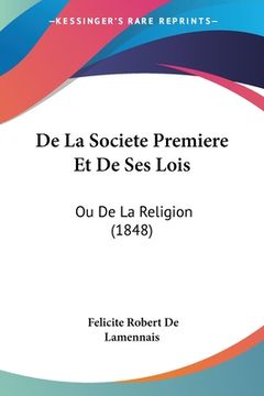 portada De La Societe Premiere Et De Ses Lois: Ou De La Religion (1848) (in French)