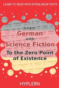 portada Learn German with Science Fiction The Zero Point of Existence: Interlinear German to English (in English)