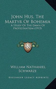 portada john hus, the martyr of bohemia: a study of the dawn of protestantism (1915)