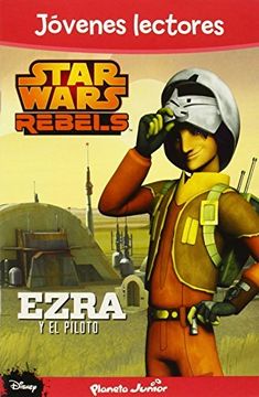 portada Star Wars Rebels. Jóvenes Lectores. Ezra Y El Piloto (in Spanish)