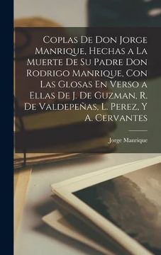 portada Coplas de don Jorge Manrique, Hechas a la Muerte de su Padre don Rodrigo Manrique, con las Glosas en Verso a Ellas de j. De Guzman, r. De Valdepeñas, l. Perez, y a. Cervantes (in Spanish)