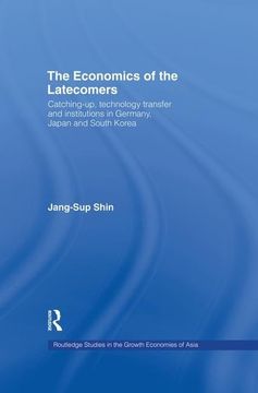 portada The Economics of the Latecomers: Catching-Up, Technology Transfer and Institutions in Germany, Japan and South Korea (in English)