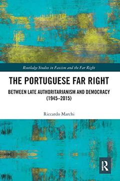 portada The Portuguese far Right: Between Late Authoritarianism and Democracy (1945-2015) (Routledge Studies in Fascism and the far Right) (en Inglés)