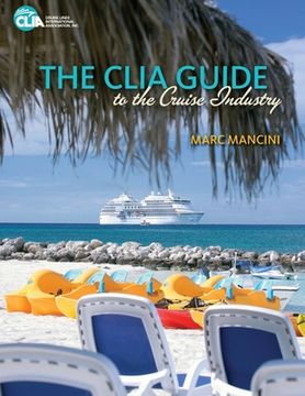 portada The CLIA Guide to the Cruise Industry (en Inglés)